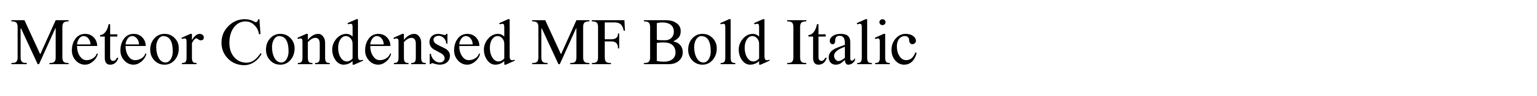 Meteor Condensed MF Bold Italic
